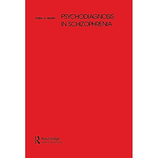 Psychodiagnosis in Schizophrenia, Irving B. Weiner