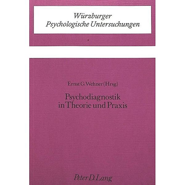 Psychodiagnostik in Theorie und Praxis, Ernst G. Wehner