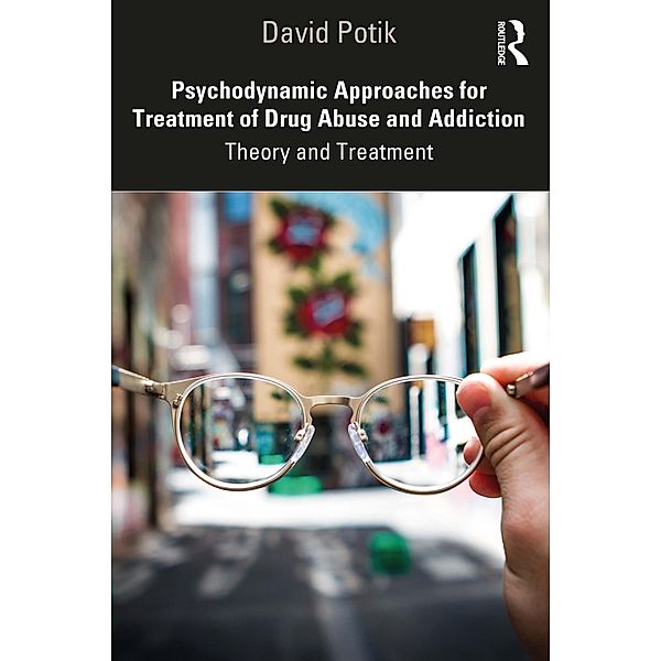 Psychodynamic Approaches for Treatment of Drug Abuse and Addiction, David Potik