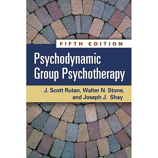 Psychodynamic Group Psychotherapy, J. Scott Rutan, Walter N. Stone, Joseph J. Shay