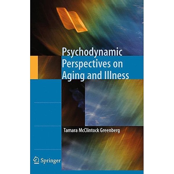 Psychodynamic Perspectives on Aging and Illness, Tamara McClintock Greenberg