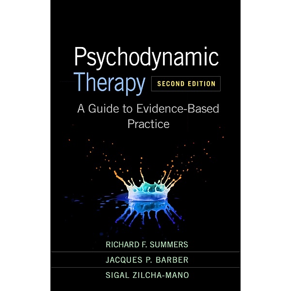 Psychodynamic Therapy, Richard F. Summers, Jacques P. Barber, Sigal Zilcha-Mano