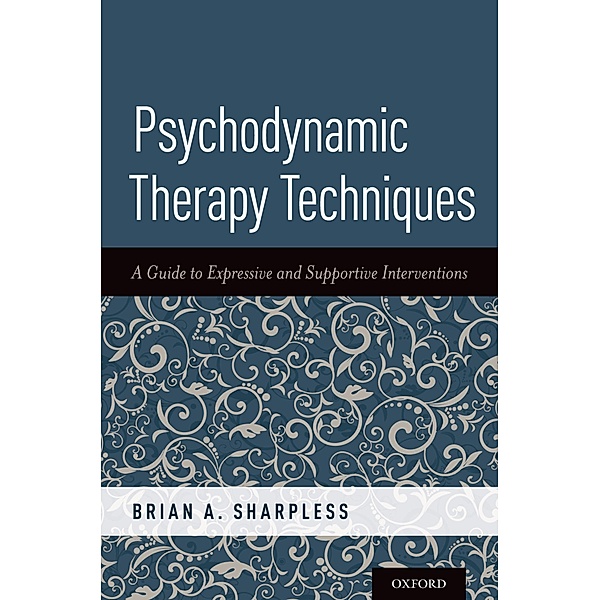 Psychodynamic Therapy Techniques, Brian A. Sharpless