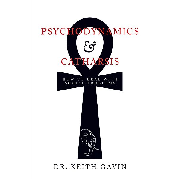 Psychodynamics & Catharsis, Keith Gavin