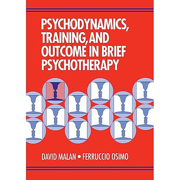Psychodynamics, Training, and Outcome in Brief Psychotherapy, David Malan, Ferruccio Osimo