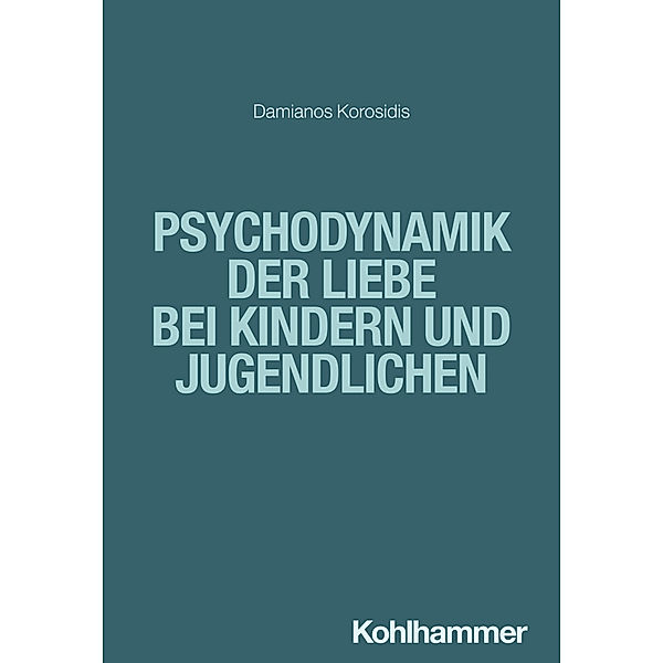 Psychodynamik der Liebe bei Kindern und Jugendlichen, Damianos Korosidis