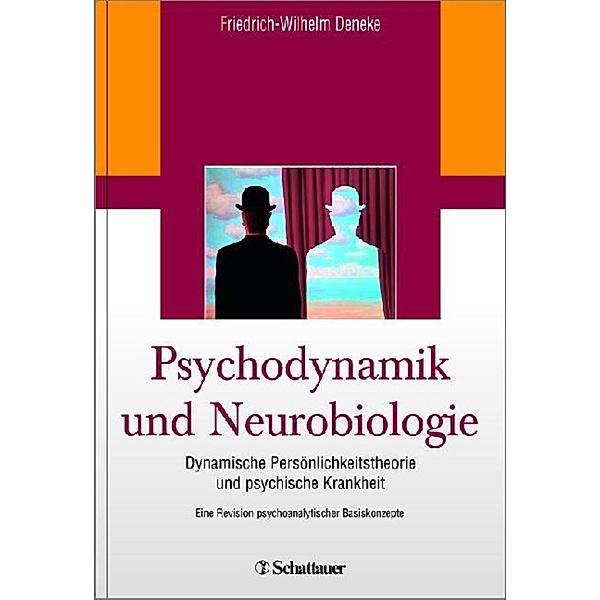Psychodynamik und Neurobiologie, Friedrich-Wilhelm Deneke