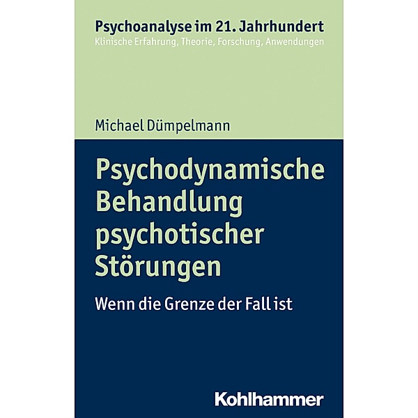 Psychodynamische Behandlung psychotischer Störungen, Michael Dümpelmann