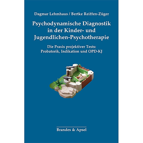 Psychodynamische Diagnostik in der Kinder- und Jugendlichen-Psychotherapie, Dagmar Lehmhaus, Bertke Reiffen-Züger