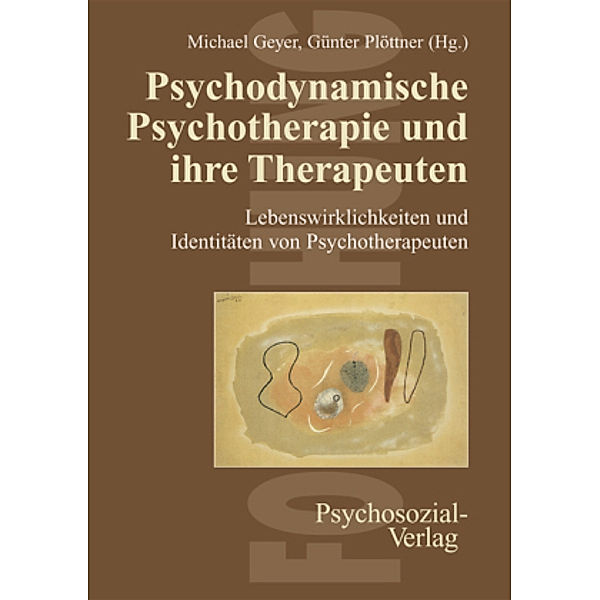 Psychodynamische Psychotherapie und ihre Therapeuten, Michael Geyer