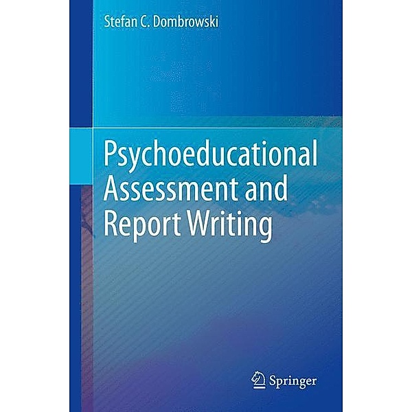 Psychoeducational Assessment and Report Writing, Stefan C. Dombrowski