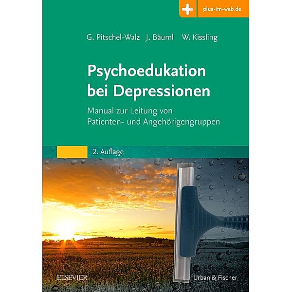 Psychoedukation bei Depressionen, Gabriele Pitschel-Walz, Josef Bäuml, Werner Kissling