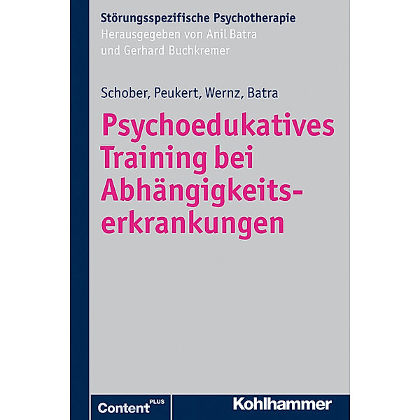 Psychoedukatives Training bei Abhängigkeitserkrankungen, Franziska Schober, Peter Peukert, Friederike Wernz, Anil Batra