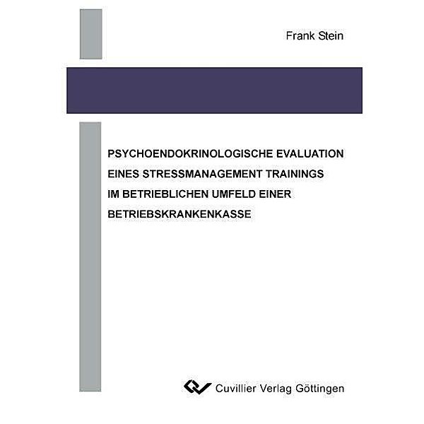 Psychoendokrinologische Evaluation eines Stressmanagement Trainings im betrieblichen Umfeld einer Betriebskrankenkasse