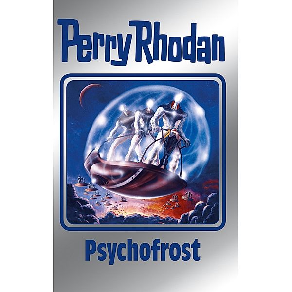 Psychofrost / Perry Rhodan - Silberband Bd.147, Thomas Ziegler, Kurt Mahr, Ernst Vlcek