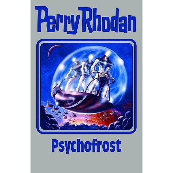 Psychofrost / Perry Rhodan - Silberband Bd.147, Perry Rhodan