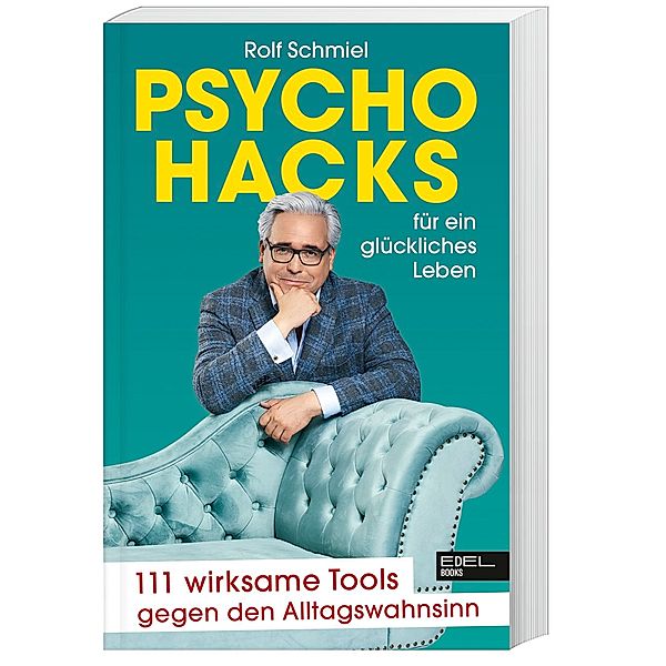 Psychohacks für ein glückliches Leben, Rolf Schmiel