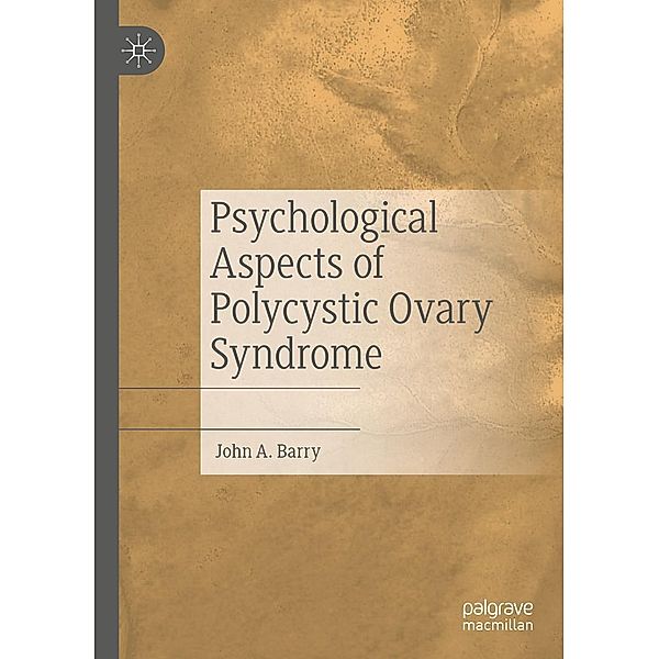 Psychological Aspects of Polycystic Ovary Syndrome / Progress in Mathematics, John A. Barry