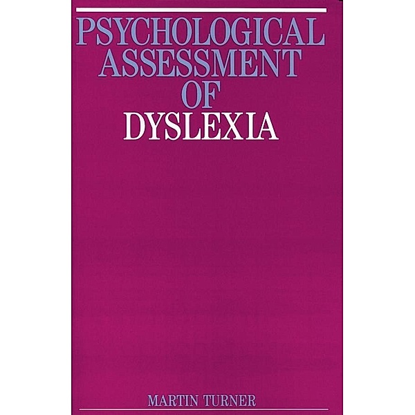 Psychological Assessment of Dyslexia, Martin Turner