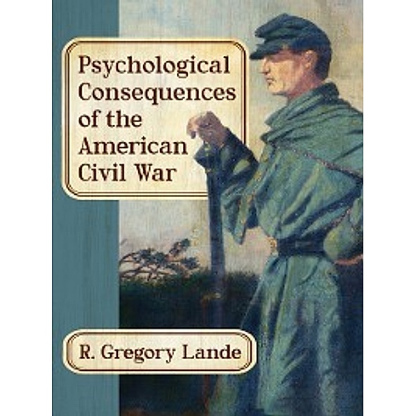 Psychological Consequences of the American Civil War, R. Gregory Lande