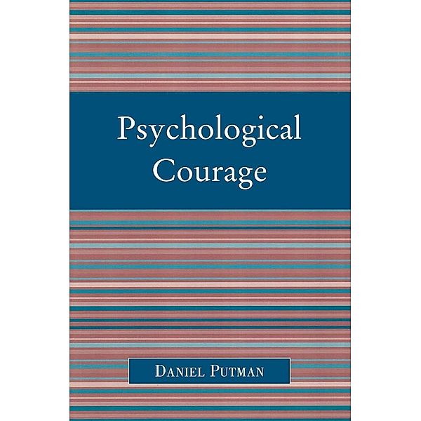 Psychological Courage, Daniel Putman
