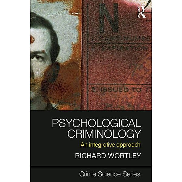 Psychological Criminology, Richard Wortley