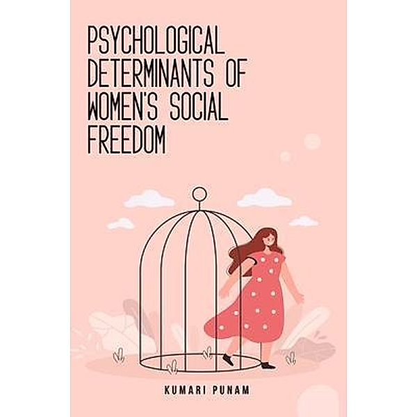 Psychological determinants of women's social freedom, Kumari Punam