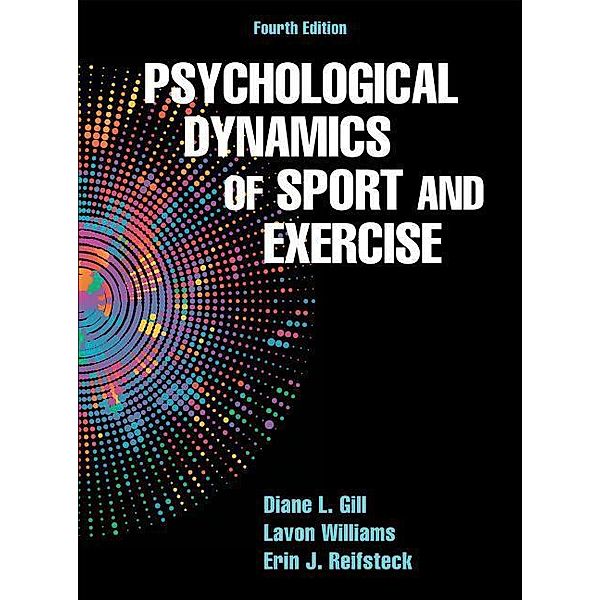 Psychological Dynamics of Sport and Exercise, Diane L. Gill, Lavon Williams, Erin J. Reifsteck