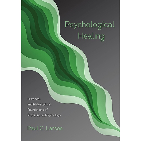 Psychological Healing, Paul C. Larson