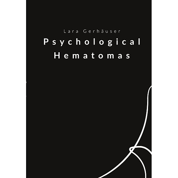 Psychological Hematomas, Lara Gerhäuser