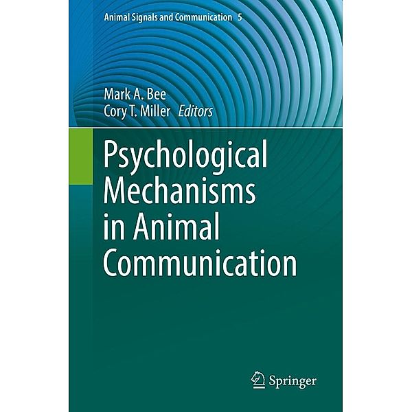 Psychological Mechanisms in Animal Communication / Animal Signals and Communication Bd.5