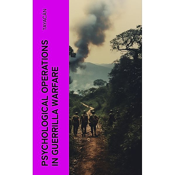 Psychological Operations in Guerrilla Warfare, Tayacán