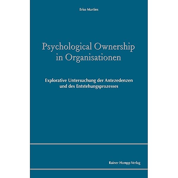 Psychological Ownership in Organisationen, Erko Martins
