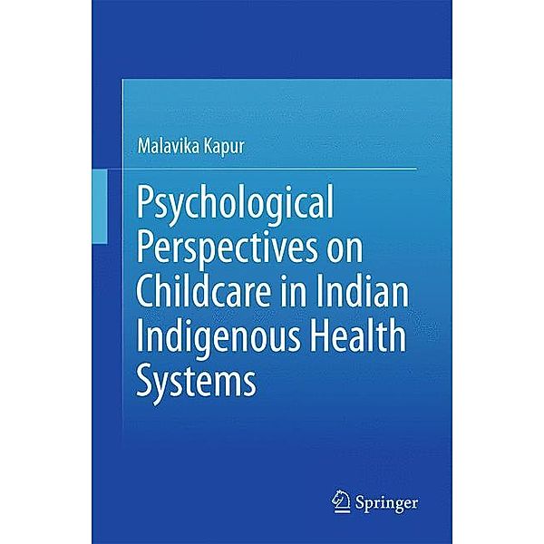 Psychological Perspectives on Childcare in Indian Indigenous Health Systems, Malavika Kapur