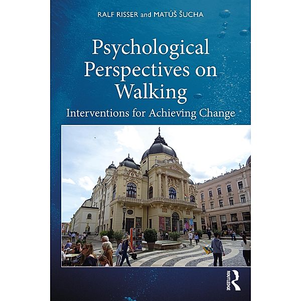 Psychological Perspectives on Walking, Ralf Risser, Matús Sucha