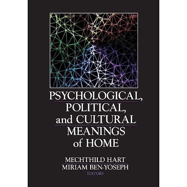 Psychological, Political, and Cultural Meanings of Home, Mechthild Hart, Miriam Ben-Yoseph