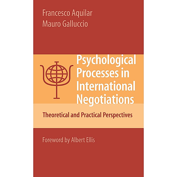 Psychological Processes in International Negotiations, Francesco Aquilar, Mauro Galluccio