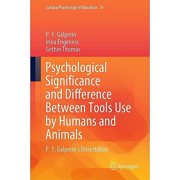 Psychological Significance and Difference Between Tools Use by Humans and Animals / Cultural Psychology of Education Bd.16, P. Y. Galperin, Irina Engeness, Gethin Thomas