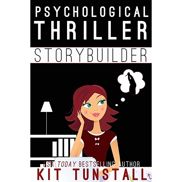 Psychological Thriller Storybuilder (TnT Storybuilders) / TnT Storybuilders, Kit Tunstall