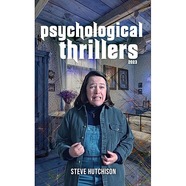 Psychological Thrillers (2023) / Trends of Terror, Steve Hutchison