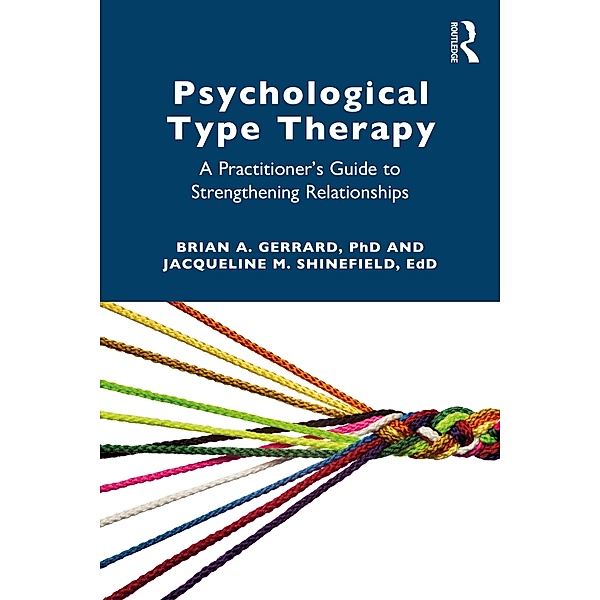 Psychological Type Therapy, Brian A. Gerrard, Jacqueline Shinefield