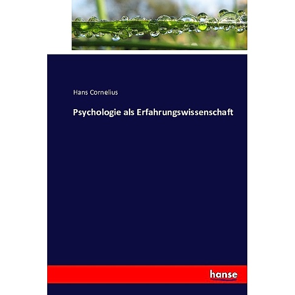 Psychologie als Erfahrungswissenschaft, Hans Cornelius