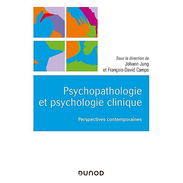 Psychologie clinique et psychopathologie psychanalytiques / Univers Psy, Johann Jung, François-David Camps