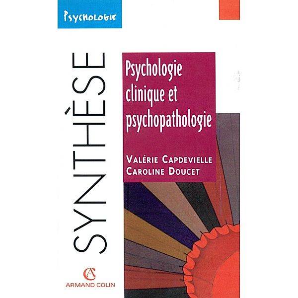 Psychologie clinique et psychopathologie / Psychologie, Caroline Doucet, Valérie Capdevielle