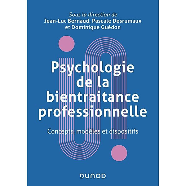 Psychologie de la bientraitance professionnelle / Univers Psy, Jean-Luc Bernaud, Pascale Desrumaux, Dominique Guédon