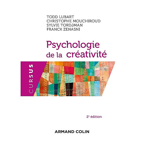 Psychologie de la créativité - 2e édition / Psychologie, Todd Lubart, Christophe Mouchiroud, Sylvie Tordjman, Franck Zenasni
