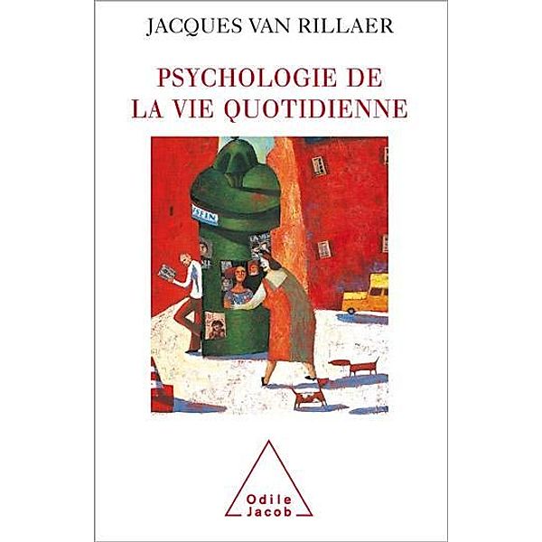 Psychologie de la vie quotidienne, van Rillaer Jacques van Rillaer