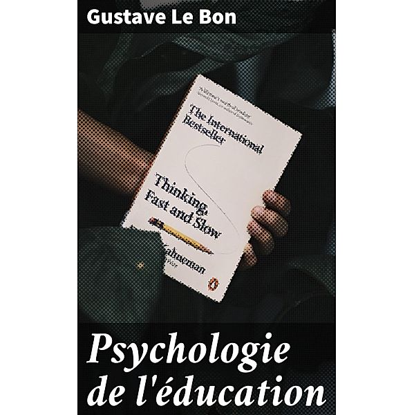 Psychologie de l'éducation, Gustave Le Bon