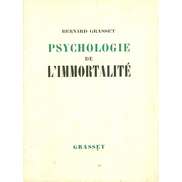 Psychologie de l'immortalité / essai français, Bernard Grasset