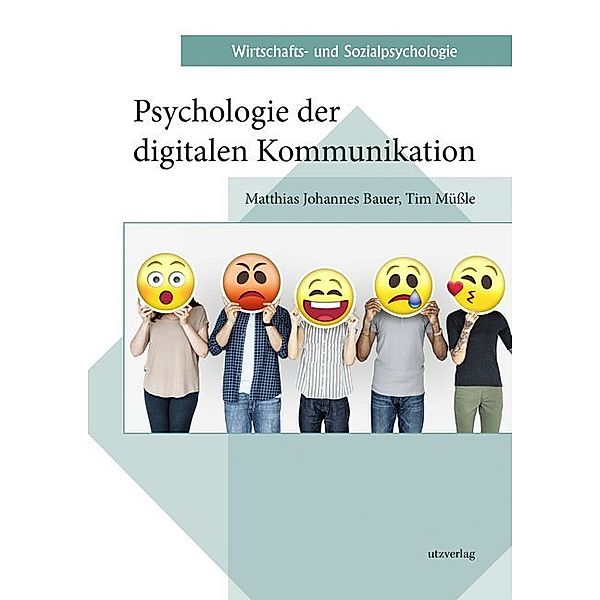 Psychologie der digitalen Kommunikation, Matthias Johannes Bauer, Tim Müßle